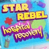 Star Rebel Hospital Recovery